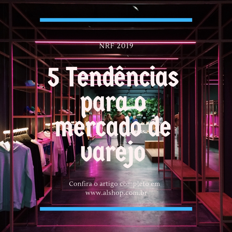 5 tendencias da NRF 2019